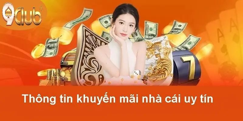 Khuyến mãi 9club tổng quan