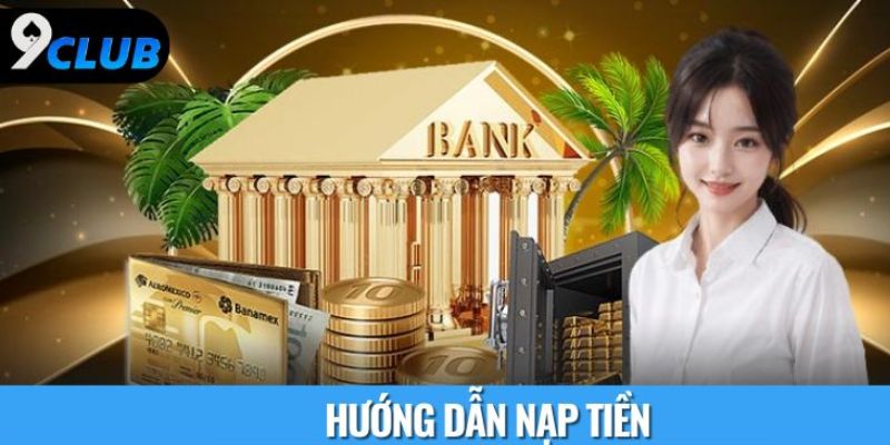 Nạp tiền 9club hướng dẫn